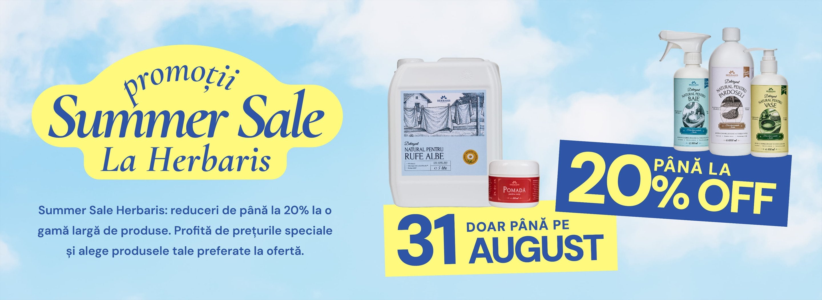 Promoții exclusive — Summer Sale la Herbaris, până la 20% off, doar până pe 31 august. Descoperă produsele Herbaris pentru curățenia de zi cu zi.