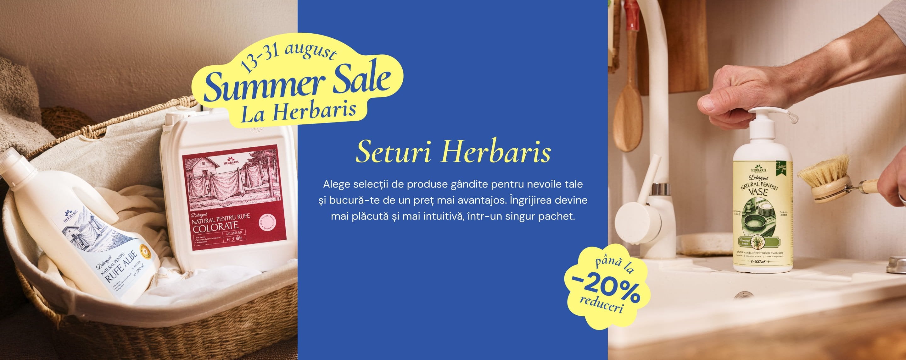 Seturi Herbaris — Summer Sale 13–31 august, reduceri de până la 20%. Alege selecții de produse gândite pentru nevoile tale și bucură-te de un preț mai avantajos.